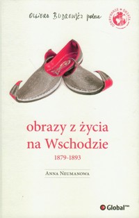 Obrazy z życia na Wschodzie 1879-1893 - Neumanowa Anna - książka