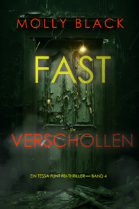 Fast Verschollen (Ein Tessa Flint FBI-Thriller — Band 4) - Molly Black - ebook