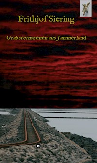 Grabsteinszenen aus Jammerland - Frithjof Siering - ebook