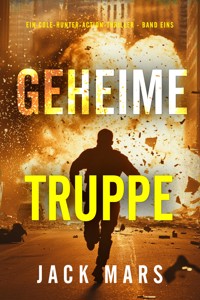 Geheime Truppe (Ein Cole-Hunter-Action-Thriller - Band Eins) - Jack Mars - ebook
