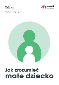 Jak zrozumieć małe dziecko - Opracowanie zbiorowe - ebook + audiobook