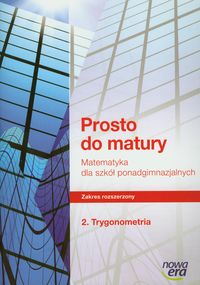 Prosto do matury 2 Matematyka Ćwiczenia Trygonometria Zakres rozszerzony - Antek Maciej, Belka Krzysztof, Grabowski Piotr - książka