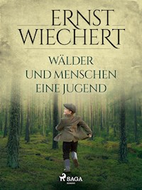 Wälder und Menschen - Eine Jugend - Ernst Wiechert - ebook