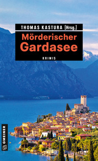 Mörderischer Gardasee - Thomas u.a. (ca. 11 Autoren insg.) Kastura - ebook