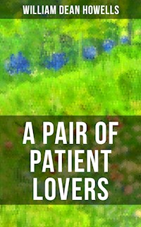 A Pair of Patient Lovers - William Dean Howells - ebook