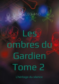 Les ombres du Gardien - Seb Legrand - ebook