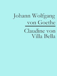 Claudine von Villa Bella - Johann Wolfgang von Goethe - ebook