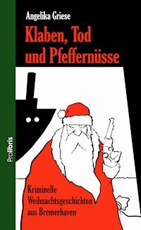 Klaben, Tod und Pfeffernüsse -  - ebook