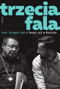 TRZECIA FALA. O Twojej roli w Kościele - kard. Grzegorz Ryś  - ebook