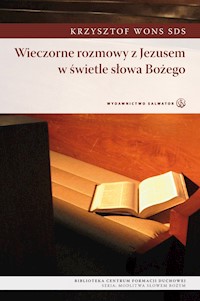 Wieczorne rozmowy z Jezusem w świetle Słowa Bożego - ks. Krzysztof Wons SDS - ebook