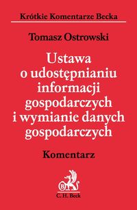 Ustawa o udostępnianiu informacji gospodarczych i wymianie danych gospodarczych - Ostrowski Tomasz - książka