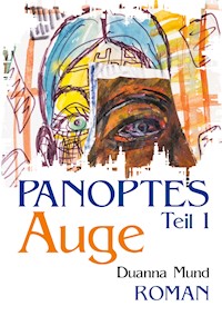 Panoptes 1 - Duanna Mund - ebook