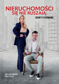 Nieruchomości się nie ruszają. Sekrety Flipowania - Aneta Radzimirska, Dawid Szeląg - ebook