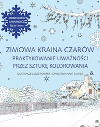 Zimowa kraina czarów Praktykowanie uważności przez sztukę kolorowania -  - książka