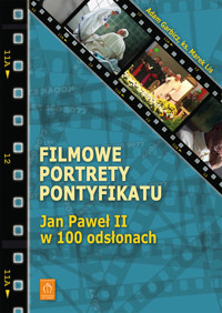 Filmowe portrety pontyfikatu - Garbicz Adam, Lis Marek - książka