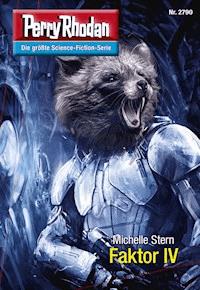 Perry Rhodan 2790: Faktor IV -  Michelle Stern - ebook