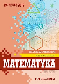 Matematyka Matura 2019 Arkusze egzaminacyjne Poziom rozszerzony - Ołtuszyk Irena, Polewka Marzena - książka