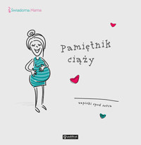 Pamiętnik ciąży. Zapiski spod serca - zbiorowa praca - książka