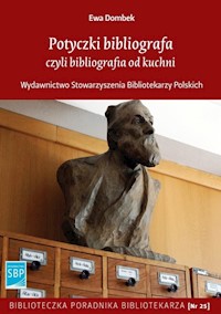 Potyczki bibliografa czyli bibliografia od kuchni - Dombek Ewa - książka