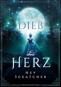 Der Dieb ohne Herz - Ney Sceatcher - ebook