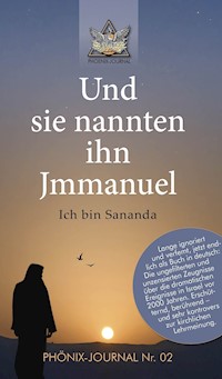 Und sie nannten ihn Jmmanuel - Autorenkollektiv Phönix-Journale - ebook