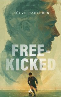 Free-Kicked - Sölve Dahlgren - ebook