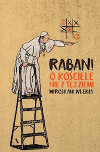 Raban! O kościele nie z tej ziemi - Mirosław Wlekły - książka