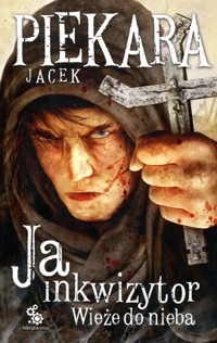 Ja, inkwizytor. Wieże do nieba. Wydanie 3 - Jacek Piekara - książka