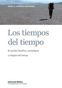 Los tiempos del tiempo - Ángel Garrido Maturano - ebook