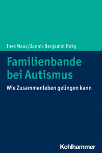 Familienbande bei Autismus - Inez Maus - ebook
