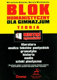 Mistrz egzaminów Blok humanistyczny dla gimnazjum Teoria - Gałązka Mirosława, Miatkowska Dorota - książka