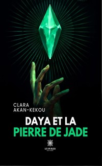 Daya et la pierre de jade - Clara Akan-Kekou - ebook