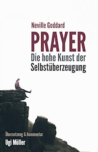 Prayer – Die hohe Kunst der Selbstüberzeugung - Ugi Müller - ebook