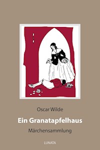 Ein Granatapfelhaus - Oscar Wilde - ebook