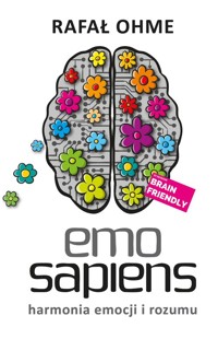 Emo Sapiens Harmonia emocji i rozumu - Ohme Rafał - książka