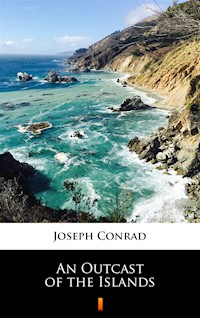 An Outcast of the Islands - Conrad Joseph - ebook