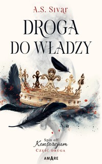 Droga do władzy. Spin off Konsorcjum. Część druga - Sivar A.S. - ebook + audiobook