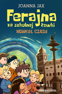 Ferajna ze szkolnej ławki. Wehikuł czasu - Joanna Jax - ebook + audiobook + książka