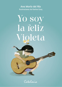 Yo soy la feliz Violeta - Ana María del Río - ebook