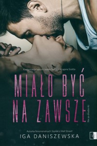 Miało być na zawsze - Iga Daniszewska - ebook + audiobook + książka