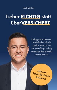 Lieber Richtig statt überVersichert - Rudi Walter - ebook