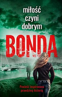 Miłość czyni dobrym - Katarzyna Bonda - ebook + audiobook + książka
