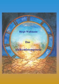 Das Alchymistengesetz - Birgit Waßmann - ebook