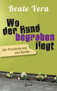 Wo der Hund begraben liegt - Beate Vera - ebook