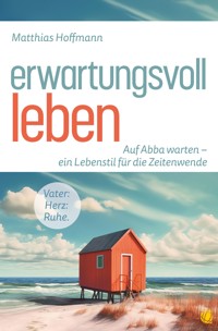 Erwartungsvoll leben - Matthias Hoffmann - ebook