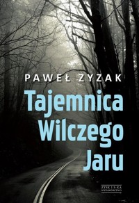 Tajemnica Wilczego Jaru - Paweł Zyzak - książka
