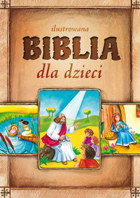 Ilustrowana Biblia dla dzieci - Małgorzata Białek - książka