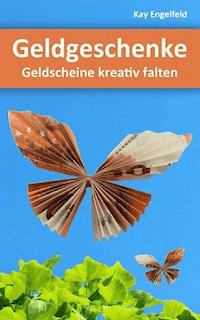 Geldgeschenke - Kay Engelfeld - ebook