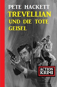 Trevellian und die tote Geisel: Action Krimi - Pete Hackett - ebook