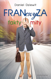 Franczyza. Fakty i mity - Daniel Dziewit - ebook
